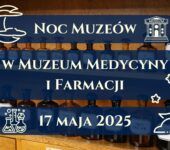 Noc Muzeów w Muzeum Medycyny i Farmacji w Sosnowcu