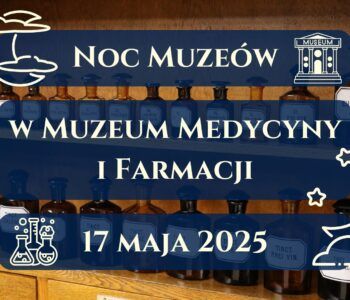 Noc Muzeów w Muzeum Medycyny i Farmacji w Sosnowcu