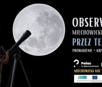 Miechowicka Noc Muzeów 2025: obserwacje miechowickiego nieba przez teleskop. Bytom