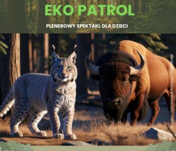 Białowieski Eko Patrol – spektakl plenerowy dla dzieci