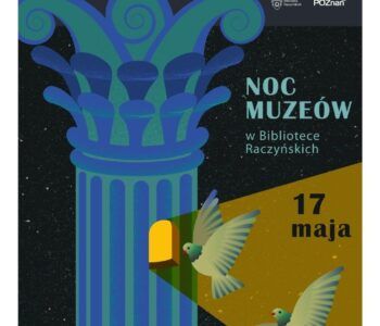 Noc Muzeów 2025 w Bibliotece Raczyńskich