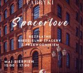 SpacerLove 2025 – bezpłatne spacery z przewodnikiem po Manufakturze