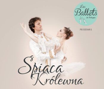 Śpiąca Królewna – spektakl baletowy dla dzieci