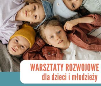 Warsztaty rozwojowe dla dzieci i młodzieży: Kształtowanie ścieżki edukacyjnej i zawodowej