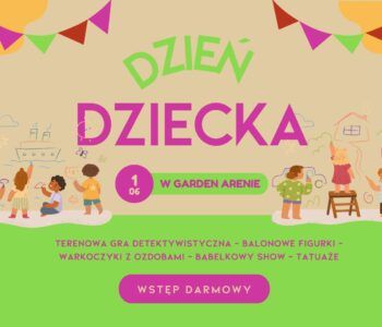 Dzień Dziecka w Arenie Garden