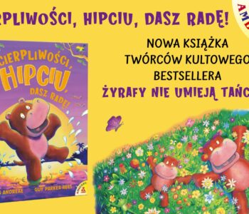 Cierpliwości, Hipciu, dasz radę! Premiera książki