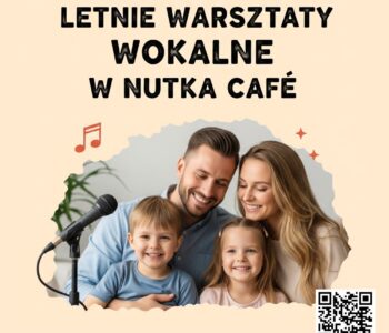 Wakacyjne rodzinne śpiewanie – warsztaty wokalne z koncertem!
