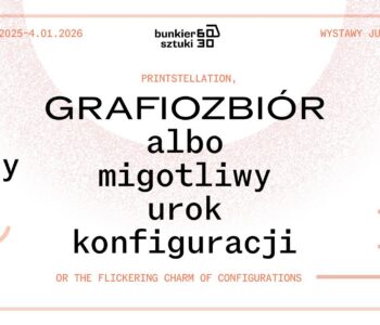 Bunkier 60/30. Jubileusz Galerii Sztuki Współczesnej Bunkier Sztuki