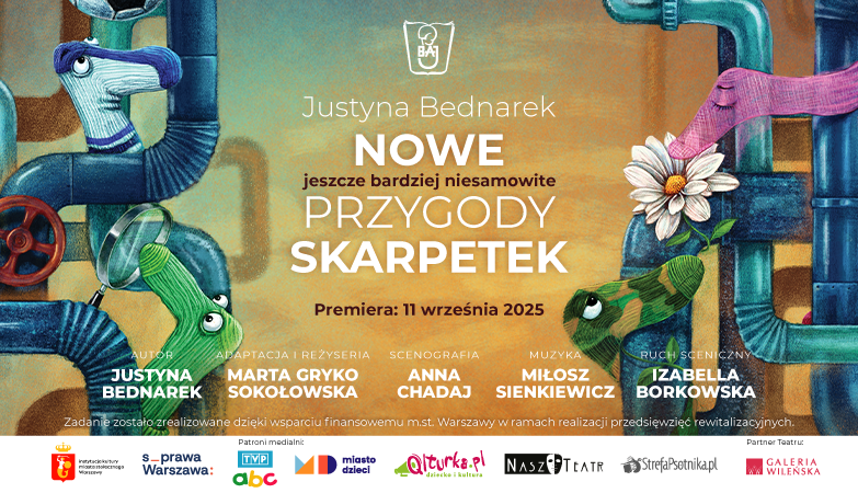 Premiera w Teatrze Baj: NOWE – jeszcze bardziej niesamowite – PRZYGODY SKARPETEK