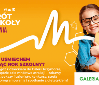 Galeria Przymorze świętuje początek roku szkolnego: rodzinne wydarzenie już 6 września