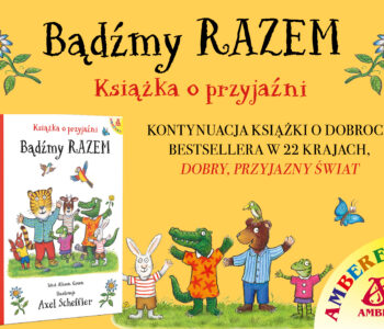 Bądźmy razem. Książka o przyjaźni