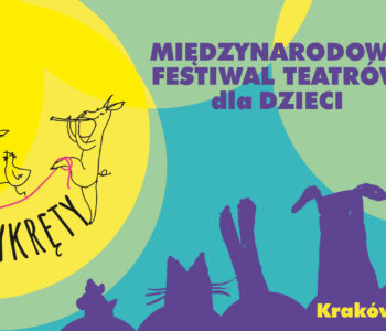 Hop i siup w Krakowie, czyli nadchodzi 8. edycja Festiwalu Teatralnego „Podskoki i wykręty”!