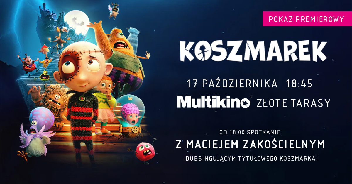 Spotkaj Macieja Zakościelnego i zobacz premierowo animację Koszmarek w Multikinie!