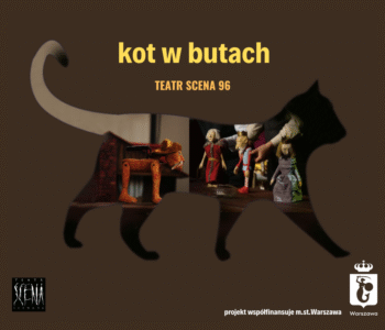 Kameralny Teatr Scena 96 zaprasza: KOT W BUTACH