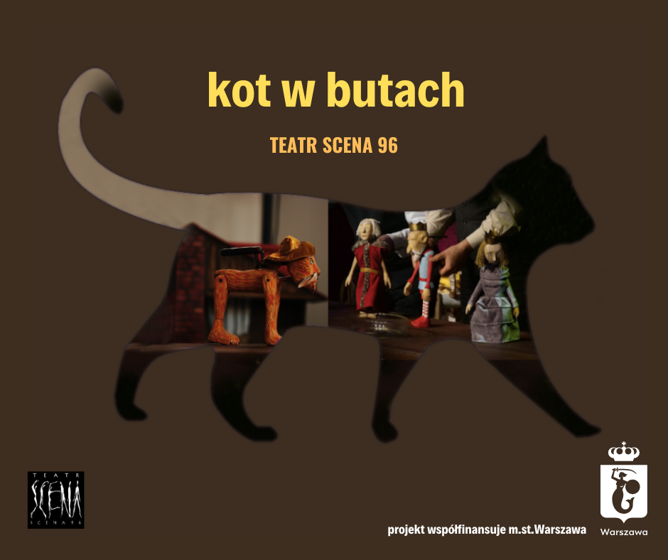 Kameralny Teatr Scena 96 zaprasza: KOT W BUTACH