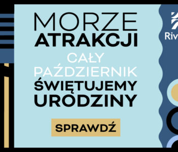 Morze atrakcji – Centrum Riviera zaprasza na obchody 12. urodzin. Stylowy rejs