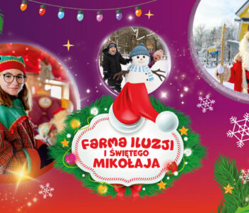 co czeka na Was na Farmie Iluzji i Świętego Mikołaja