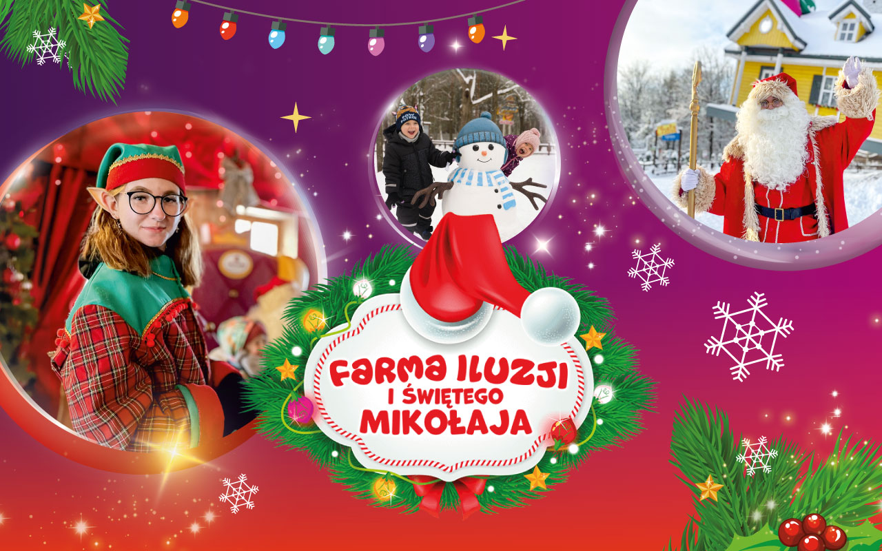 co czeka na Was na Farmie Iluzji i Świętego Mikołaja