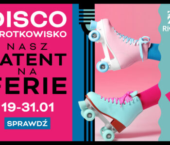Ferie w Trójmieście: Disco Wrotkowisko i Finał WOŚP w Centrum Riviera