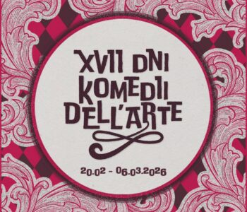 Komedia dostępna, czyli XVII Dni Komedii dell’Arte. Znamy program