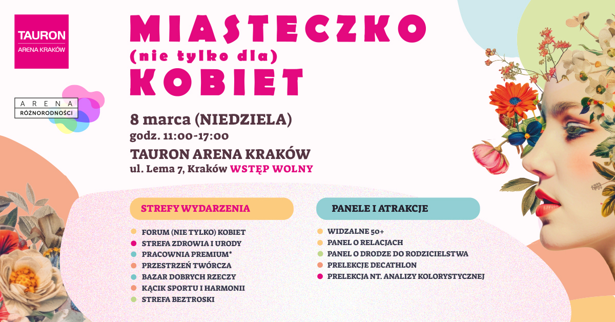 Od profilaktyki po twórczość. TAURON Arena Kraków zaprasza na Miasteczko (nie tylko dla) Kobiet