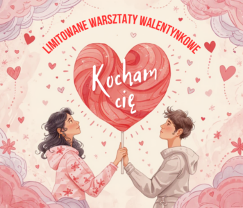 Limitowane warsztaty walentynkowe