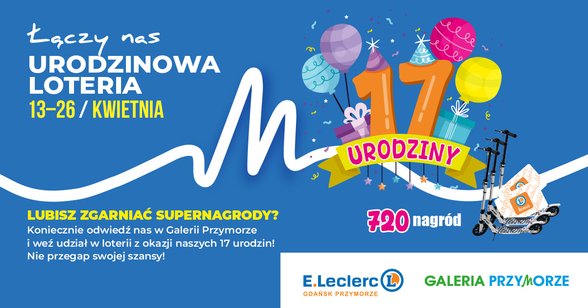 Podwójne urodziny E.Leclerc i Galerii Przymorze z nagrodami