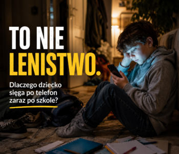 Dlaczego twoje dziecko sięga po telefon zaraz po szkole? To nie jest lenistwo