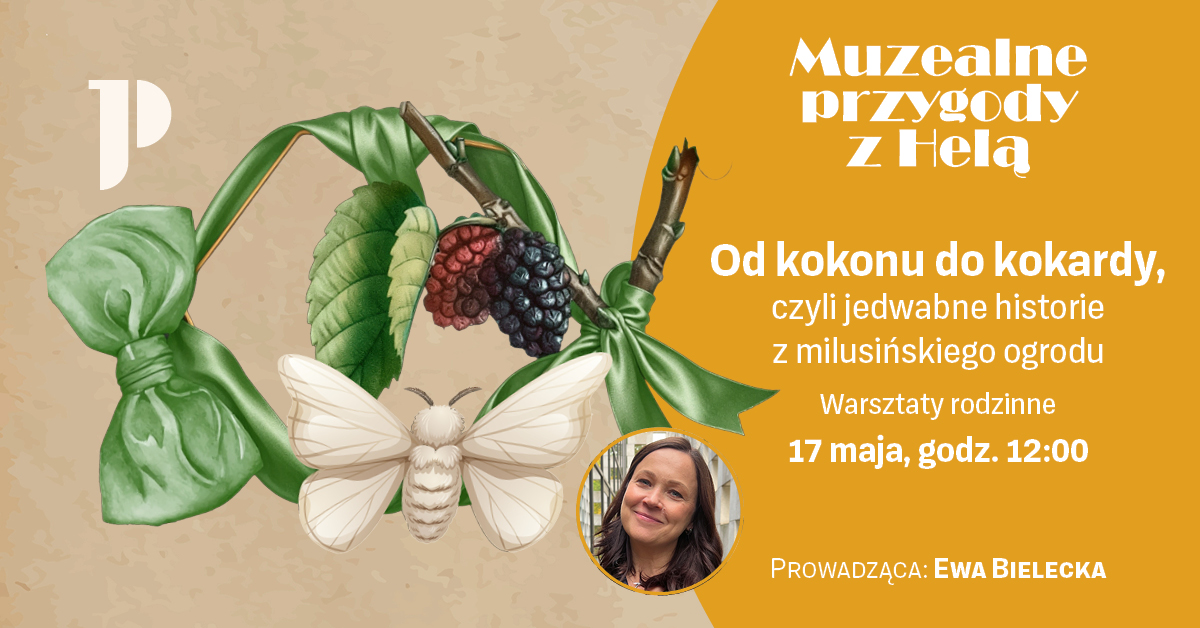 Od kokonu do kokardy, czyli jedwabne historie z milusińskiego ogrodu