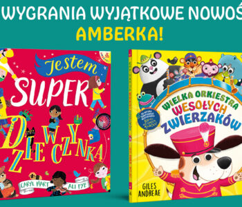 Wygraj jedną z nowości Amberka. Aż 10 nagród książkowych na początek lata!