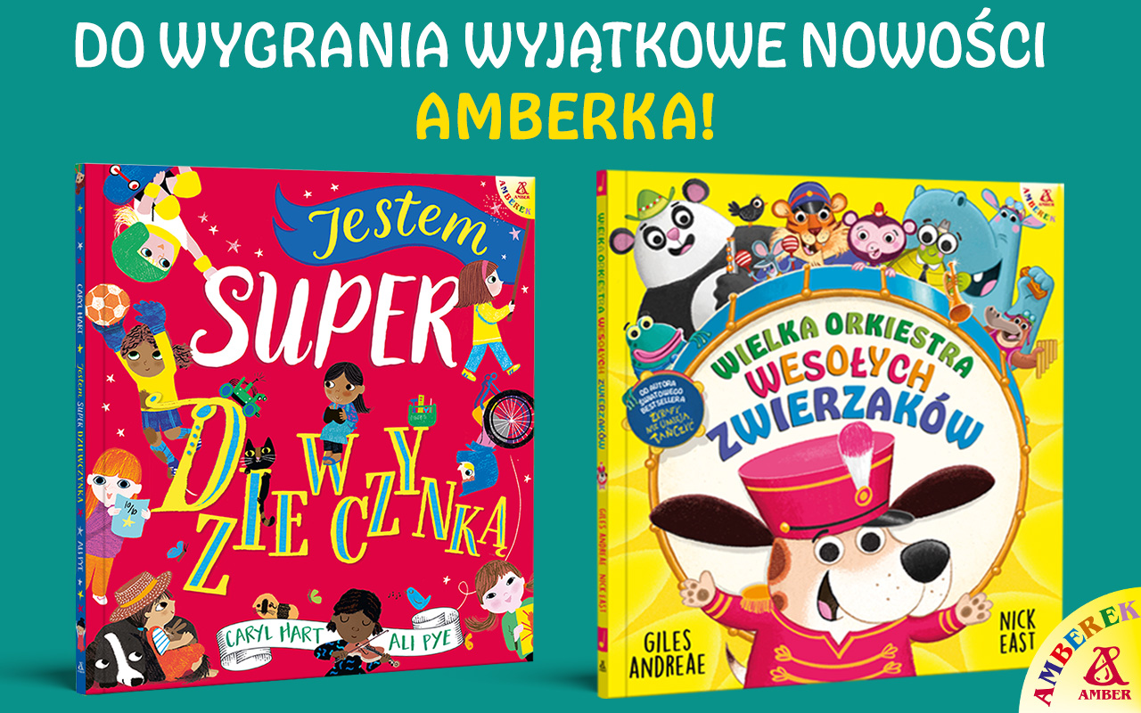 Wygraj jedną z nowości Amberka. Aż 10 nagród książkowych na początek lata!
