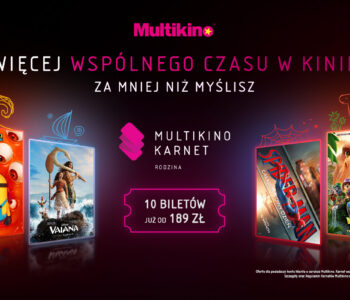Karnet Rodzina od teraz we wszystkich kinach Multikino