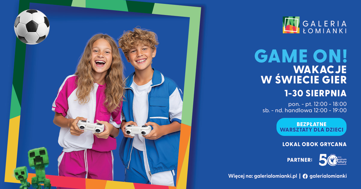Game On! Sierpień pełen gamingowych emocji w Galerii Łomianki