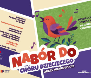 Nabór do Chóru Dziecięcego Opery Krakowskiej - sezon artystyczny 2026/2027