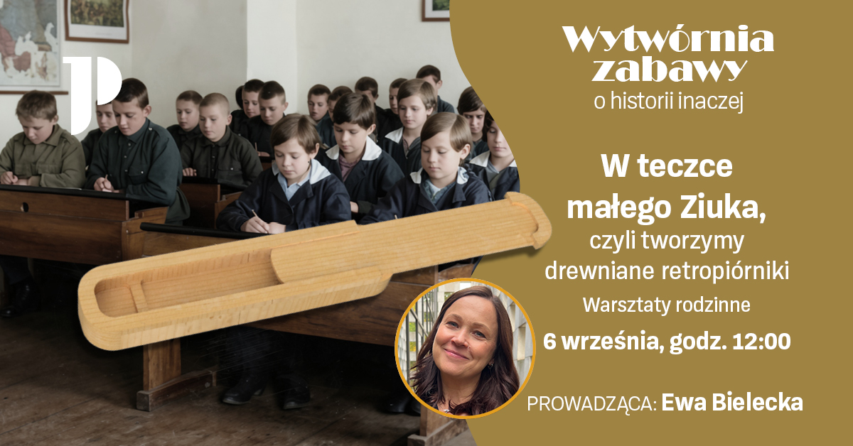 W teczce małego Ziuka, czyli tworzymy drewniane retropiórniki | warsztaty rodzinne