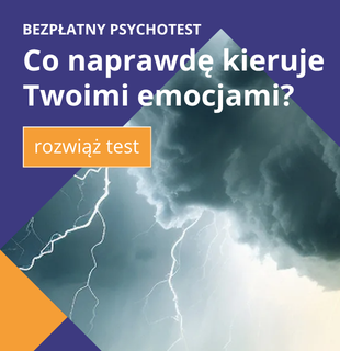 Co naprawdę kieruje Twoimi emocjami - bezpłatny psychotest