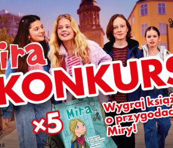 Wygraj książkę o przygodach Miry!
