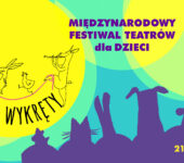Festiwal Teatrów dla Dzieci Podskoki i wykręty